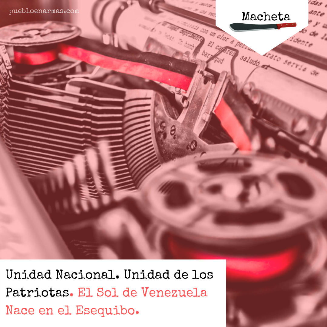 ¡Unidad Nacional, el Esequibo es Nuestro!