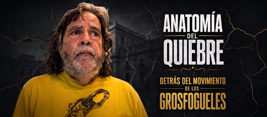 Anatomía del quiebre, detrás del movimiento de los Grosfogueles.