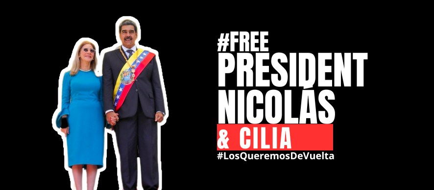 Manifiesto por la Liberación del Presidente Nicolás Maduro y de la diputada Cilia Flores.